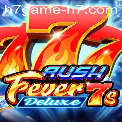 RushFever7sDeluxe: The Ultimate Thrill in Gaming